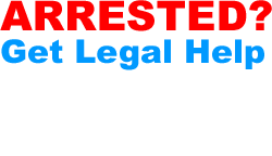 Arrested?  Get legal help for : drunk driving, criminal defense, misdemeanors and felonies